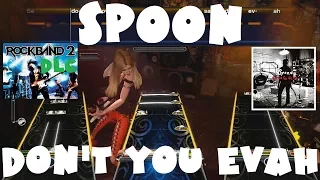 Spoon - Don't You Evah - Rock Band 2 DLC Expert Full Band (June 1st, 2010)