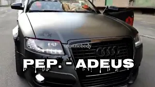 PEP. - ADEUS | Bass Boosted | Audi A6 Cabrio Showtime