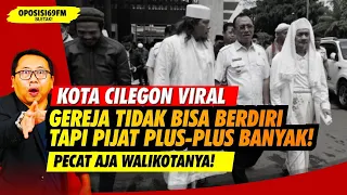 Mazdjo Pray: WALIKOTA CILEGON MENGKERUT SAMA ORMAS INTOLERAN ⁉️ (OPOSISI 69 FM #221)