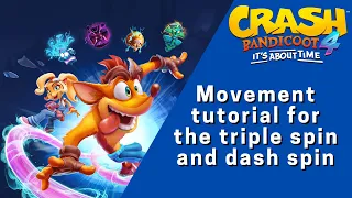 Movement tutorial for triple spin and dash spin, used for time trial & speedruns | Crash Bandicoot 4