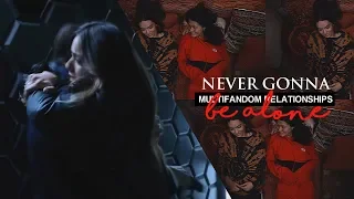 Multifandom Relationships | Never Gonna Be Alone