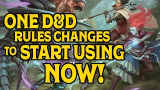 One D&D Rules to Start Using Now!