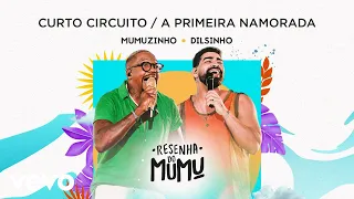 Mumuzinho, Dilsinho - Curto Circuito / A Primeira Namorada (Resenha do Mumu)