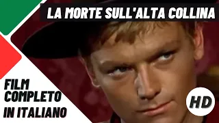 La Morte sull'Alta Collina | HD | Western | Film Completo in Italiano