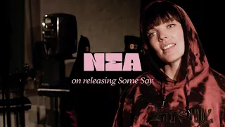 Nea on releasing Some Say