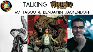 Taboo & Benjamin Jackendoff Talk Werewolf By Night