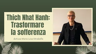 Le parole dei Maestri#12: THICH NHAT HANH | Trasformare la sofferenza