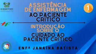 Introdução sobre o cuidado ao paciente crítico | Enfª Janaína Batista