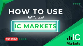 Full tutorial on how to use IC Markets