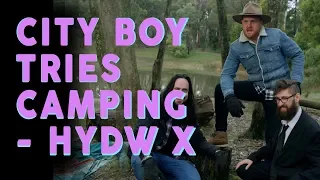 City Boy Tries Camping - Haven't You Done Well X