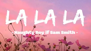 Naughty Boy - La la la ft. Sam Smith [ Traduction / Paroles en français ]
