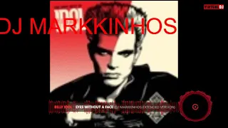Billy Idol - Eyes Without A Face (Dj Markkinhos Extended Version)