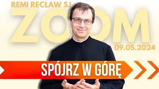 Spójrz w górę | Remi Recław SJ | Zoom - 09.05