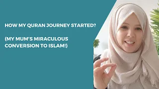 How My Quran Journey Started (My Mother's Conversion to Islam!)