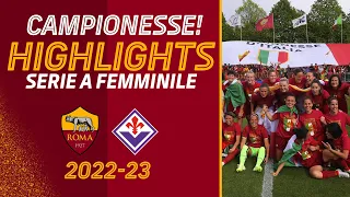 CAMPIONESSE D'ITALIA! 💛🇮🇹❤️ | Roma-Fiorentina 2-1 | HIGHLIGHTS SERIE A FEMMINILE