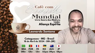 CAFÉ COM EVANGELHO MUNDIAL com LEONARDO SANTANA, Lição 73: ALIANÇA ESPÍRITA