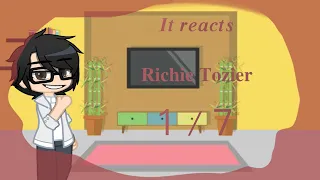 It reacts [ Richie Tozier 1/7] (Repost)(Read desc)