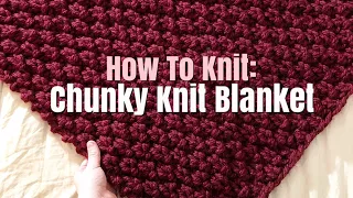 How to Knit: EASY Chunky, Double Seed Stitch Knit Throw Blanket