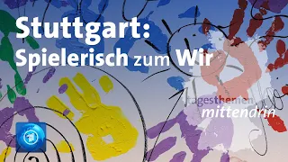 Stuttgart: Spielerisch zum Wir | tagesthemen mittendrin