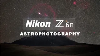 Nikon Z6II for Astrophotography | ft Nikon Z 50mm f1.2