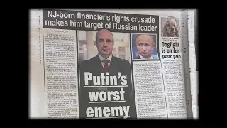 How Bill Browder Became Putin's Longtime Enemy