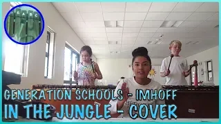 Generation Schools: Imhoff | In The Jungle (Marimba Cover)