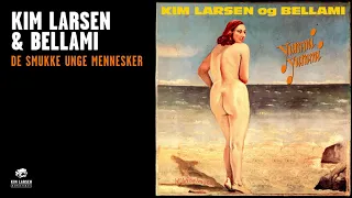 Kim Larsen & Bellami - De Smukke Unge Mennesker (Official Audio)