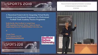 "A Theoretical Framework for Integrating Virtual Reality System..." Dr. Keith Davids (icSPORTS 2018)