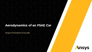 Aerodynamics of an FSAE Car Using Ansys Fluent – Course Overview