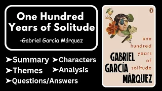 One Hundred Years of Solitude Summary, Analysis, Characters, Themes & Question Answers