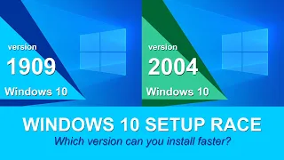 Microsoft Windows 10 Setup Race: 1909 vs 2004