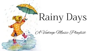 Rainy Days | A Vintage Music Playlist