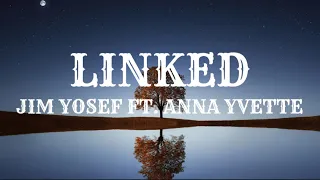 Jim Yosef - Linked Ft. Anna Yvette (Lyrics)