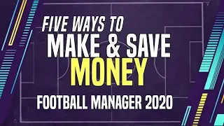 How to MAKE & SAVE money on FM20 | Football Manager 2020 Money making tips