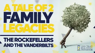 A Tale of 2 Family Legacies: The Rockefellers and The Vanderbilts