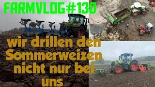 Farmvlog#130 Wir drillen den Sommerweizen, Maschio Dominator und Amazone D9 geben alles