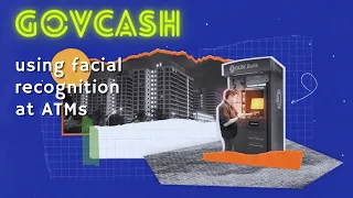 GovCash - Using facial recognition at ATMs