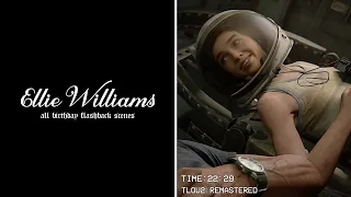 Ellie Williams Scenepack - All Birthday Flashback Scenes - The Last Of Us 2 (Remastered)