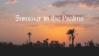 Summer in the Psalms - 06/02/2024 - 10:45 am