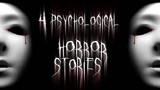 4 PSYCHOLOGICAL HORROR STORIES | scary stories to hear in the dark