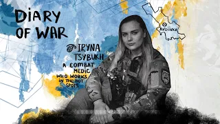 Iryna Tsybukh - a combat medic who works in the hot spots / Diary of WAR