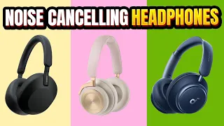 Top 8 Noise Cancelling Headphones 2024