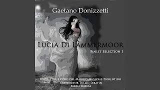 Lucia di Lammermoor: Act III - '' il dolce suono mi colpì di sua voce! '' (Lucia, Raimondo,...