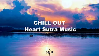 CHILL OUT Heart Sutra Music vol.1