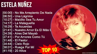 E s t e l a N u ñ e z MIX Grandes Exitos, Best Songs ~ 1980s Music ~ Top Tropical, Banda, Latin,...