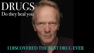 DRUGS. Do they heal you