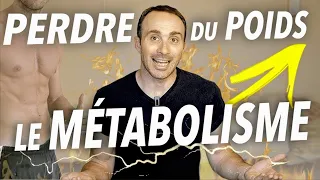 PERDRE du POIDS rapidement : le MÉTABOLISME