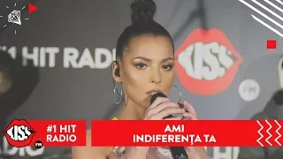 AMI - Indiferența ta (Live @ Kiss FM)