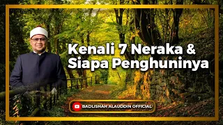 "Kenali 7 Neraka & Siapa Penghuninya" - Ustaz Dato' Badli Shah Alauddin