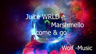 Juice WRLD ft.  Marshmello - Come & Go | Remix